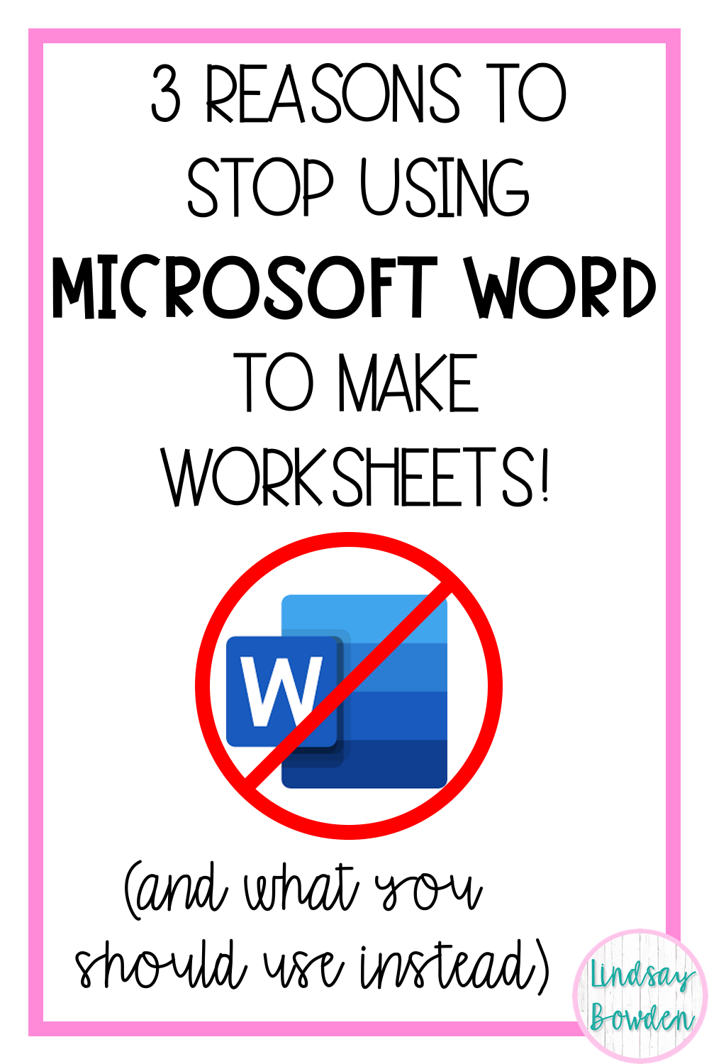 Stop Using Microsoft Word To Make Worksheets Lindsay Bowden